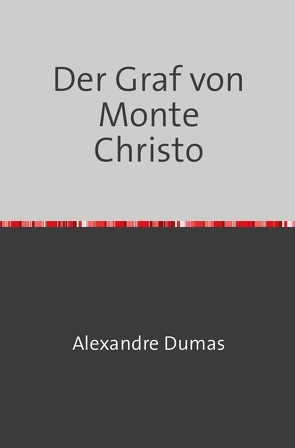 Der Graf von Monte Christo von Dumas,  Alexander