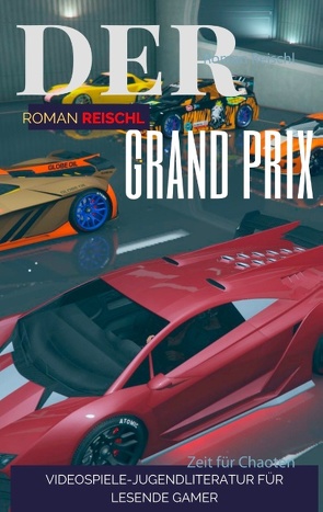 Der Grand Prix von Reischl,  Roman