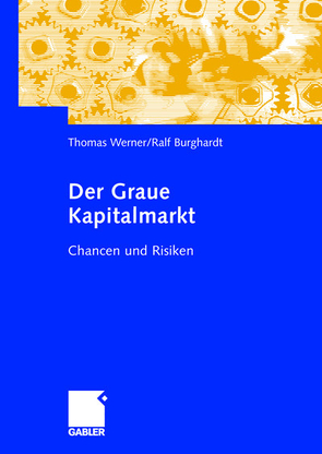 Der Graue Kapitalmarkt von Burghardt,  Ralf, Werner,  Thomas