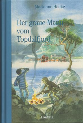 Der graue Mann vom Topdalfjord von Eisenburger,  Doris, Haake,  Marianne