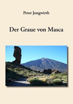 Der Graue von Masca von Jungwirth,  Peter