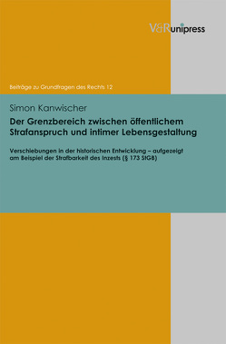 Der Grenzbereich zwischen öffentlichem Strafanspruch und intimer Lebensgestaltung von Kanwischer,  Simon, Meder,  Stephan