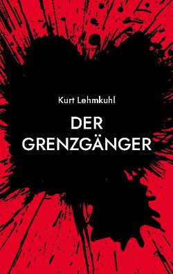 Der Grenzgänger von Lehmkuhl,  Kurt