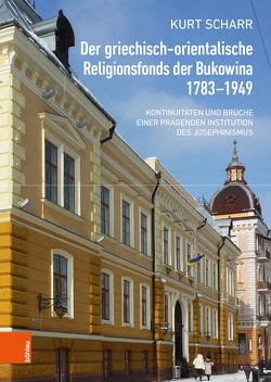 Der griechisch-orientalische Religionsfonds der Bukowina 1783-1949 von Scharr,  Kurt