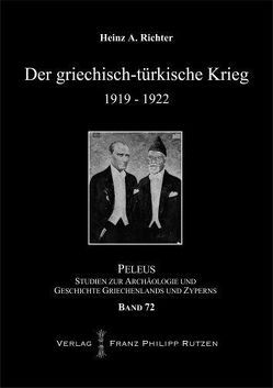 Der griechisch-türkische Krieg 1919–1922 von Richter,  Heinz A.