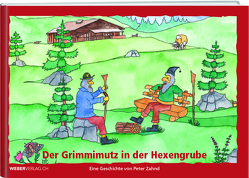 Der Grimmimutz in der Hexengrube von Zahndt,  Peter