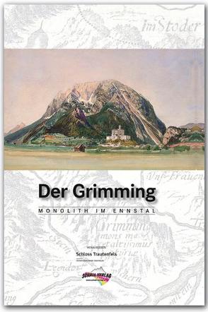 DER GRIMMING – Monolith im Ennstal von Hasitschka,  Josef, Kren,  Ernst, Mokrejs,  Adi