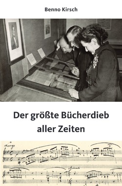 Der größte Bücherdieb aller Zeiten von Kirsch,  Benno