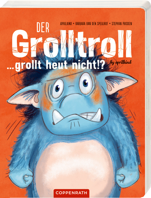 Der Grolltroll … grollt heut nicht!? (Pappbilderbuch) von Pricken,  Stephan, van den Speulhof,  Barbara