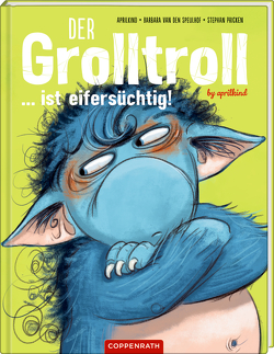 Der Grolltroll … ist eifersüchtig! (Bd. 5) von aprilkind, Pricken,  Stephan, van den Speulhof,  Barbara