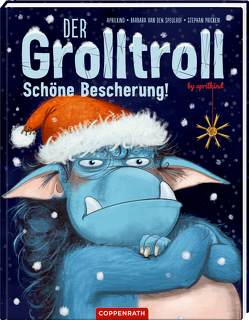 Der Grolltroll – Schöne Bescherung! (Bd. 4) von aprilkind, Pricken,  Stephan, van den Speulhof,  Barbara