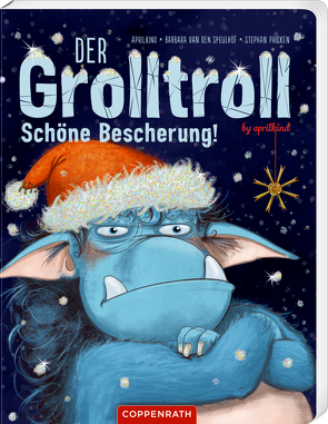 Der Grolltroll – Schöne Bescherung! (Bd. 4 Pappbilderbuch) von aprilkind, Pricken,  Stephan, van den Speulhof,  Barbara