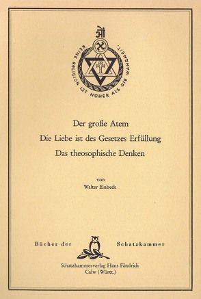 Der große Atem. Die Liebe ist des Gesetzes Erfüllung. Das theosophische Denken von Einbeck,  Walter