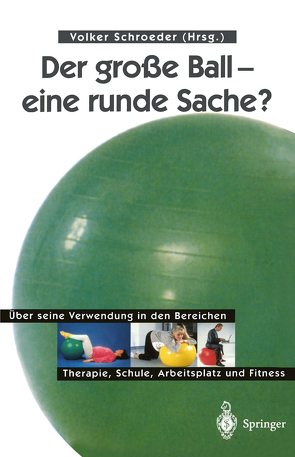 Der große Ball — eine runde Sache? von Schroeder,  Volker, Steiner,  H.