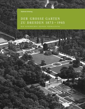Der Große Garten zu Dresden 1873–1945 von Krihning,  Stefanie