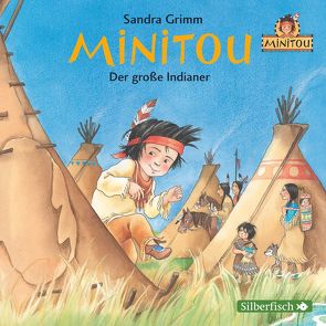 Minitou 1: Der große Indianer von Constantin,  Chloë Lee, Frass,  Wolf, Grimm,  Sandra, Kirchberger,  Daniel