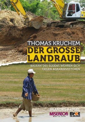 Der große Landraub von Brot für die Welt, Kruchem,  Thomas, Misereor