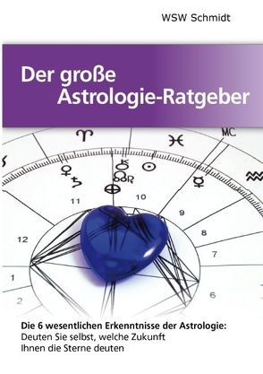 Der große Astrologie-Ratgeber von Schmidt,  W.S.W.