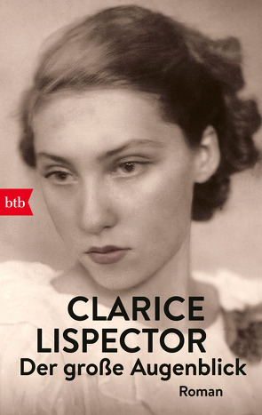 Der große Augenblick von Lispector,  Clarice, Ruby,  Luis