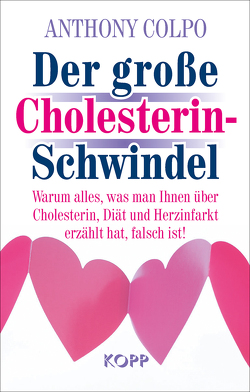 Der große Cholesterinschwindel von Colpo,  Anthony