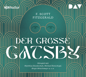 Der große Gatsby von Abarbanell,  Bettina, Bundschuh,  Matthias, Fitzgerald,  F. Scott, Minichmayr,  Birgit, Rotschopf,  Michael