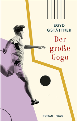 Der große Gogo von Gstättner,  Egyd