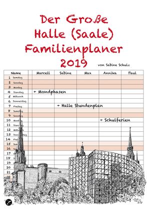 Der Große Halle (Saale) Familienplaner 2019 von Schulz,  Sabine