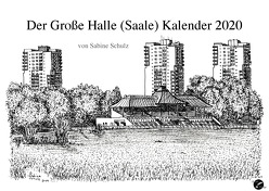 Der Große Halle (Saale) Kalender 2020 von Sabine,  Schulz