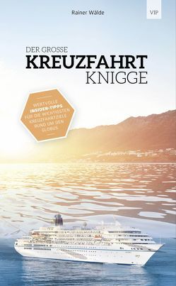 Der Grosse Kreuzfahrt Knigge von Wälde,  Rainer