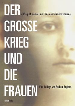 Der grosse Krieg und die Frauen von Endres,  Ria, Englert,  Barbara