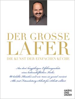 Der große Lafer – Die Kunst der einfachen Küche von Lafer,  Johann