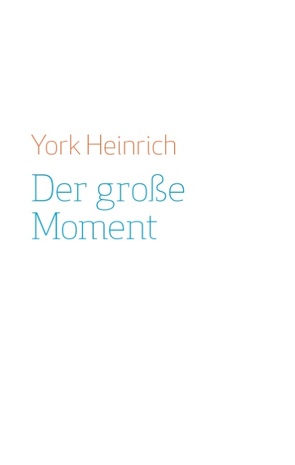 Der große Moment von Heinrich,  York