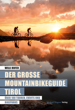 Der große Mountainbikeguide Tirol von Hofer,  Willi