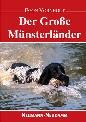 Der grosse Münsterländer von Vornhold,  Egon