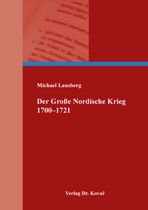 Der Große Nordische Krieg 1700–1721 von Lausberg,  Michael