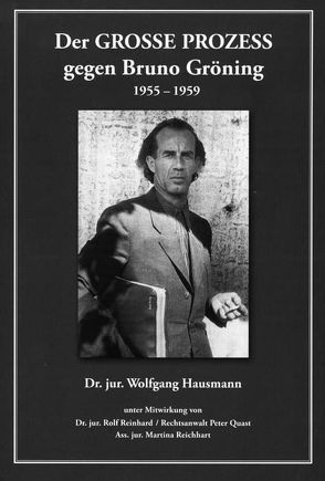 Der GROSSE PROZESS gegen Bruno Gröning 1955 -1959 von Hausmann Dr. jur.,  Wolfgang