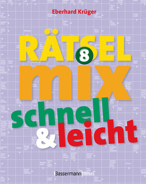 Der große Rätselmix – schnell und leicht 8 von Krüger,  Eberhard