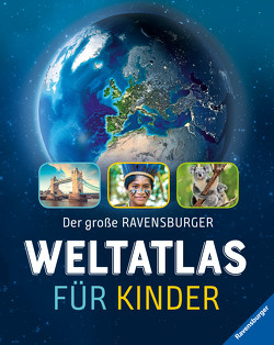 Der große Ravensburger Weltatlas für Kinder von Bitter,  Ralf, Schwendemann,  Andrea, Windecker,  Jochen