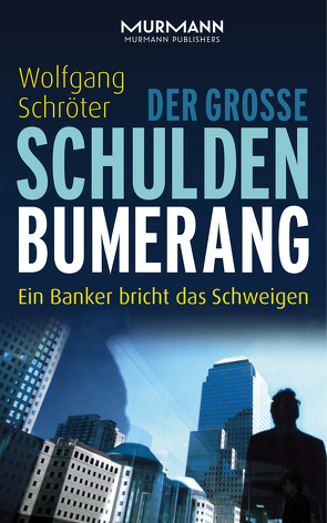 Der große Schulden-Bumerang von Schröter,  Wolfgang