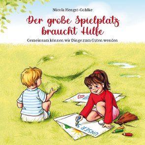 Der große Spielplatz braucht Hilfe von Hengst-Gohlke,  Nicola