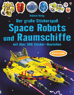 Der große Stickerspaß: Space Robots und Raumschiffe von Ilyasa,  Reza, Mann,  Adrian, Tudhope,  Simon