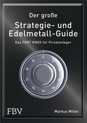Der große Strategie- und Edelmetall-Guide von Markus,  Miller