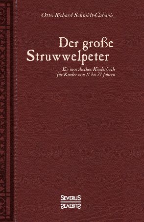 Der große Struwwelpeter von Schmidt-Cabanis,  Otto Richard