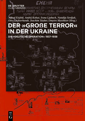 Der ,Große Terror‘ in der Ukraine von Eisfeld,  Alfred, Kohut,  Andrij, Ljabach,  Iryna, Luchterhandt,  Otto, Myeshkov,  Dmytro, Serdjuk,  Natalija, Tauber,  Joachim