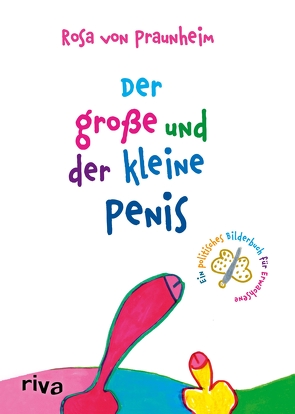 Der große und der kleine Penis von Praunheim,  Rosa von