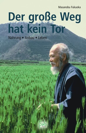 Der Große Weg hat kein Tor von Fukuoka,  Masanobu, Sprenger,  Cecile, Steinmeyer,  Ronald