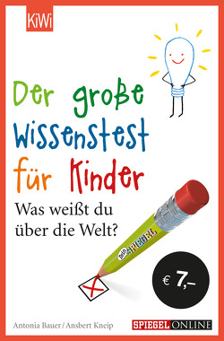 Der große Wissenstest für Kinder von Bauer,  Antonia, Kneip,  Ansbert