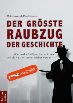 Der größte Raubzug der Geschichte von Friedrich,  Marc, Weik,  Matthias