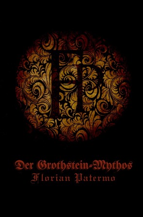 Der Grothstein-Mythos von Patermo,  Florian