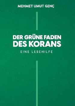 Der grüne Faden des Korans von Genç,  Mehmet Umut